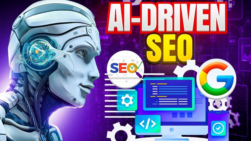 AI-Driven SEO : How Artificial Intelligence is Revolutionizing Search Engine Optimization