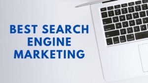 Best Search Engine Marketing Companies for Startups and Small Businesses