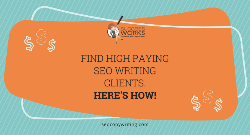 Find High Paying SEO Writing Clients. Here's How!