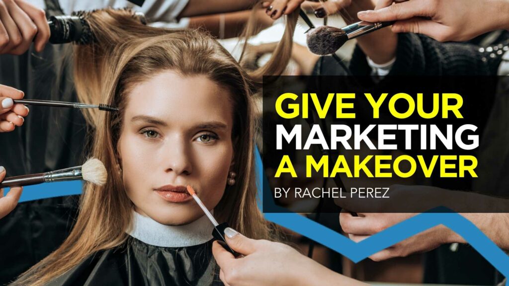 Give Your Marketing A Makeover