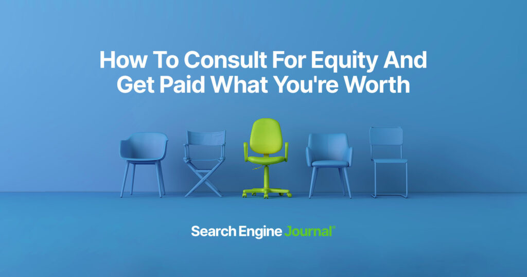 How To Consult For Equity And Get Paid What You're Worth