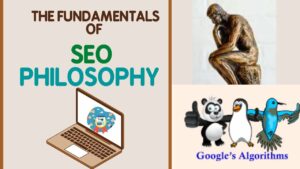 The Fundamentals of SEO Philosophy: Understanding the Principles of Search Engine Optimization