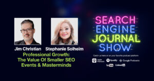 The Value of Smaller SEO Events & Masterminds [Podcast]