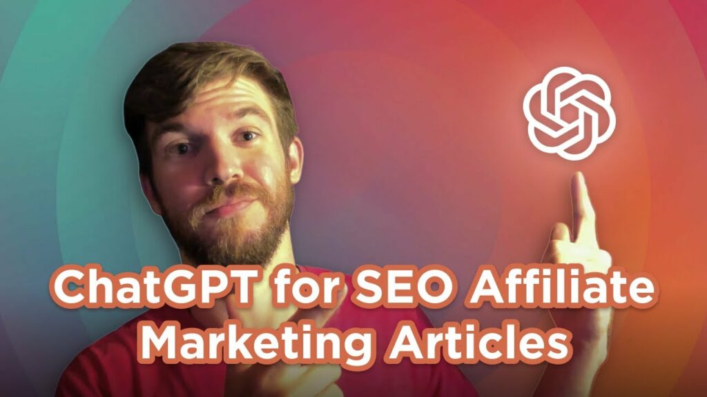 Using ChatGPT to Write SEO Affiliate Marketing Blog Articles