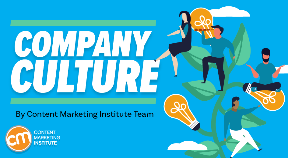 Company Culture Importance Rises - Content Marketing Institute