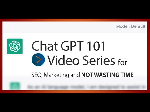 E1. ChatGPT 101 for SEO, Marketing and Not Wasting Time