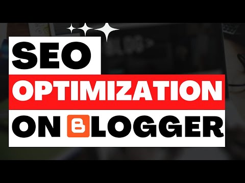 How To OPTIMIZE GOOGLE BLOGGER for SEO (Search Engine Optimization) in 2023