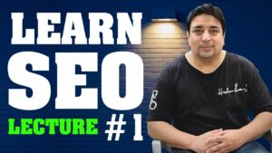 Life Changing Training | Learn Search Engine Optimization (SEO) Lecture #1