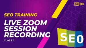 SEO Class 11 Zoom Live Session Recording   Mastering Search Engine Optimization
