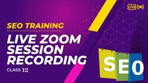 SEO Zoom Live Session Class 12 | Mastering Search Engine Optimization Techniques