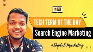 Search Engine Marketing | Tec Term of the Day | The Vidyalaya | Mousam Pradhan