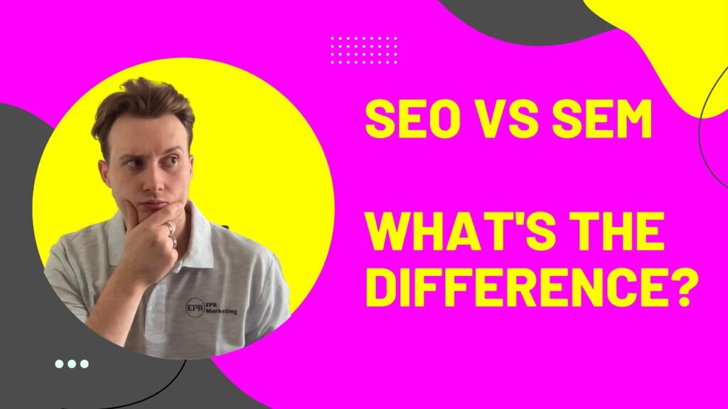Search Engine Optimisation Vs Search Engine Marketing | What's the Difference
