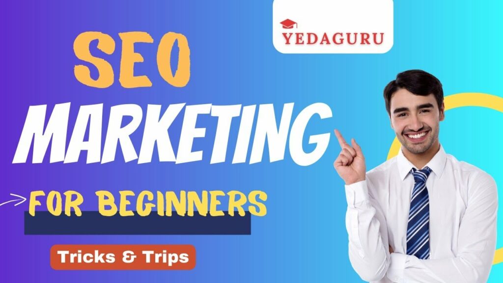 Search Engine Optimization | SEO Marketing for Beginners | What is seo | Yedaguru |
