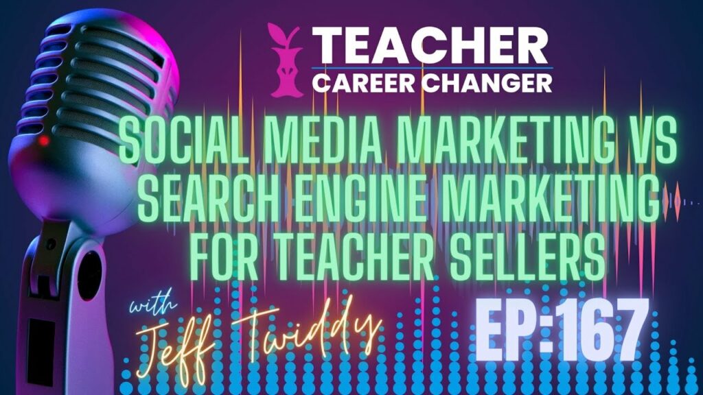 Social Media Marketing vs Search Engine Marketing for Teacher Sellers