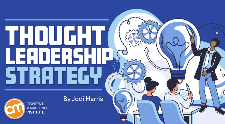 Thought Leadership Strategy - Content Marketing Institute
