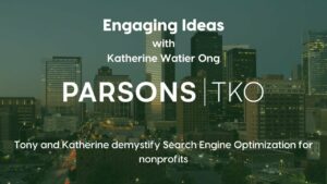 Tony and Katherine demystify Search Engine Optimization for nonprofits