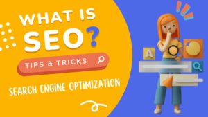 What is SEO - Search Engine Optimization? - How Does SEO Work?