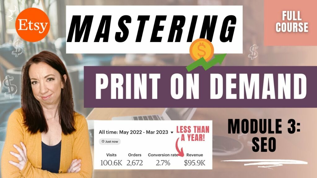 Search Engine Optimization (SEO) - Module 3: Mastering Etsy Print on Demand (FULL COURSE)