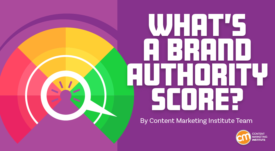 You Can Get a Brand Authority Score Now, But What Does It Really Tell You?