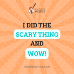 I Did the Scary Thing, and WOW!