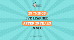 25 Things I've Learned After 25 Years In SEO
