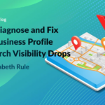 How to Diagnose and Fix Google Maps Ranking Drops