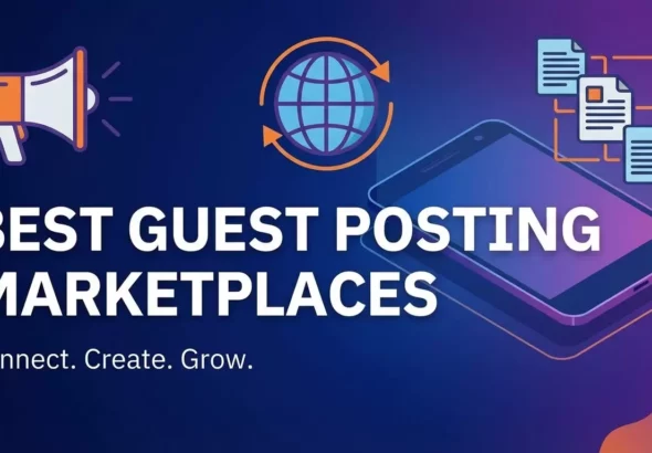 Best Guest Posting Marketplaces in 2026 (Tested & Ranked)