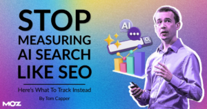 Stop Measuring AI Search Like SEO: Here’s What To Track Instead